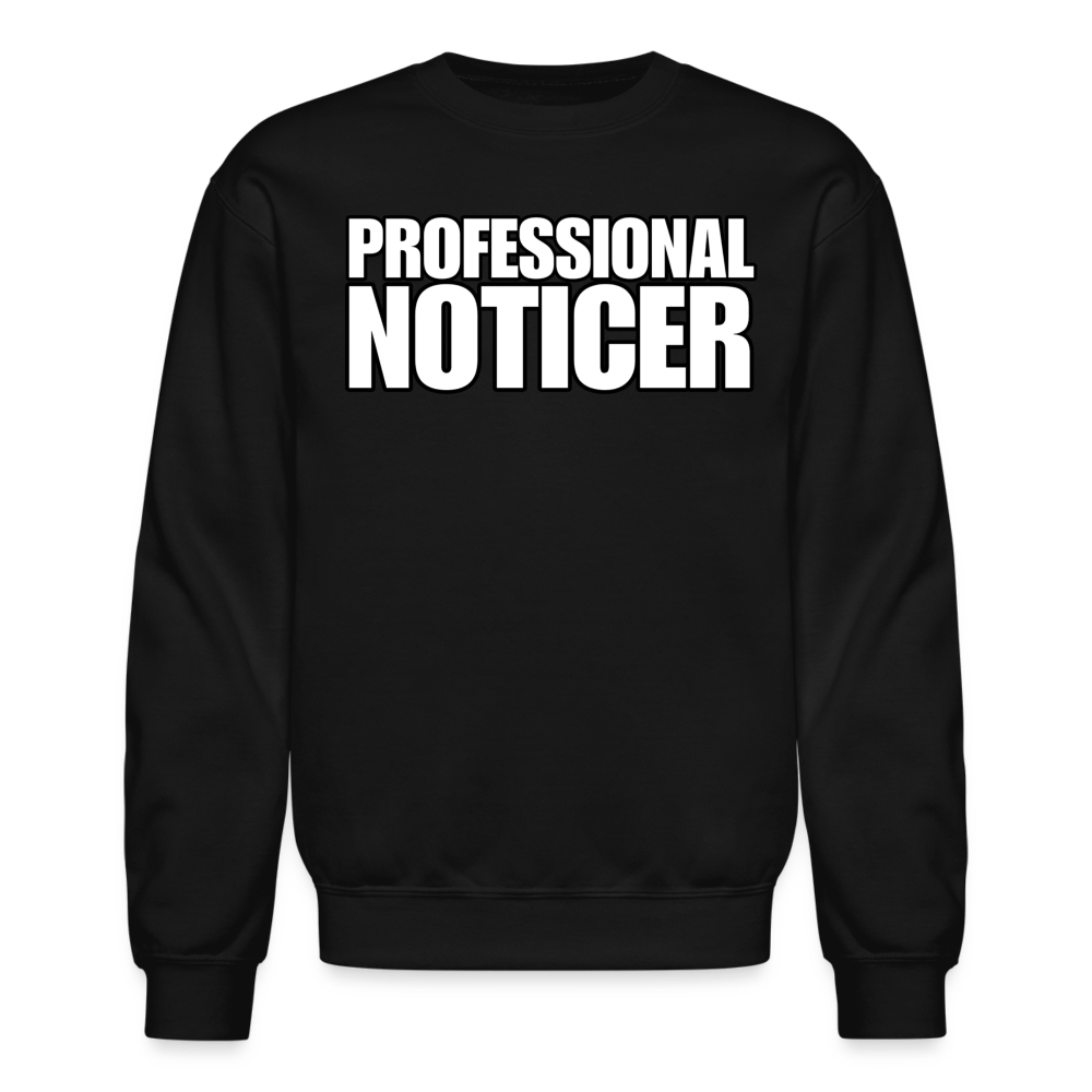 PROFESSIONAL NOTICER Crewneck Sweatshirt - BAD GOYS CLUB