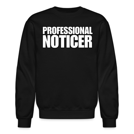 PROFESSIONAL NOTICER Crewneck Sweatshirt - BAD GOYS CLUB