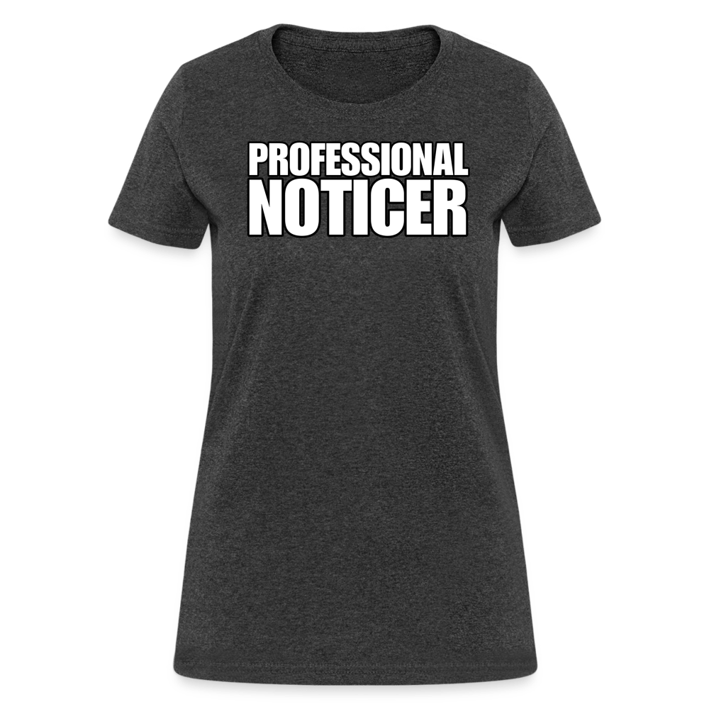 PROFESSIONAL NOTICER Women’s T-shirt - BAD GOYS CLUB