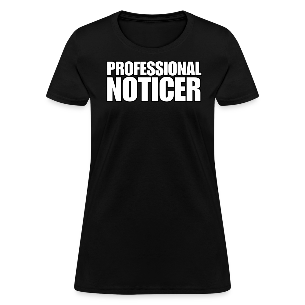 PROFESSIONAL NOTICER Women’s T-shirt - BAD GOYS CLUB