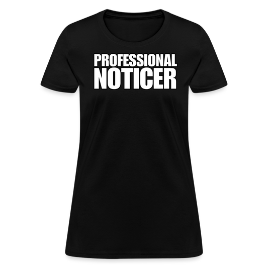 PROFESSIONAL NOTICER Women’s T-shirt - BAD GOYS CLUB